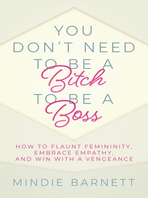 cover image of You Don't Need to Be a Bitch to Be a Boss